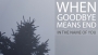 When Goodbye Means End - In the Name of You (videoklip)